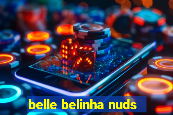 belle belinha nuds